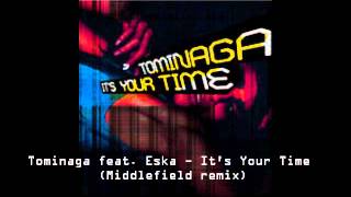 Tominaga feat Eska  Its Your Time Middlefield remix [upl. by Shore]