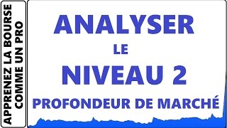 TUTO  COMMENT ANALYSER LE NIVEAU 2  LA PROFONDEUR DE MARCHÃ‰  Apprenez la bourse comme un pro [upl. by Bainbrudge376]