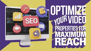 Optimize Your Video Properties for Maximum Reach [upl. by Akinas]