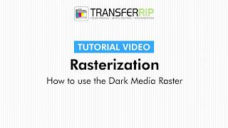 TransferRIP Part 73  How to Use the Dark Media Raster Rasterization [upl. by Eittam]