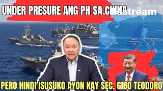 INAUNDER PRESURE ANG PH NG CHINAPERO HINDI ISUSUKO ANG WPS AYON KAY SEC GIBO TEODORO [upl. by Revell]