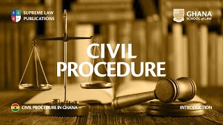 CIVIL PROCEDURE IN GHANA  INTRODUCTION [upl. by Betty]