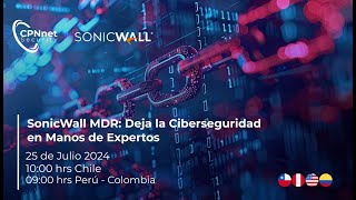 SonicWall MDR Deja la Ciberseguridad en Manos de Expertos [upl. by Sedgewick865]