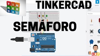 TUTORIAL TINKERCAD ARDUINO COMO CRIAR E SIMULAR UM SEMÁFORO SIMPLES [upl. by Adgam]