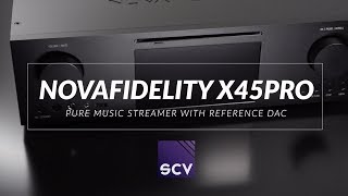 Novafidelity X45 Pro Streamer amp DAC [upl. by Bobbe]