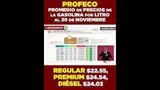 PROFECO PROMEDIO DE PRECIOS DE LA GASOLINA POR LITRO AL 30 DE NOVIEMBRE [upl. by Eerat152]