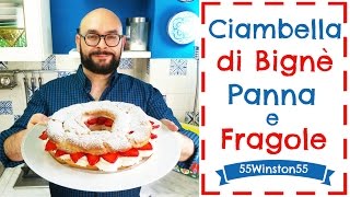 Ciambella di Bignè Panna e Fragole  Ricetta Paris Brest  55Winston55 [upl. by Yclehc]