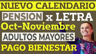 NUEVAS FECHAS de PAGO PENSION ADULTO MAYOR💰OCT NOVIEMBRE✅CALENDARIO x LETRA🧓Anuncio BIENESTAR😀 [upl. by Loss930]