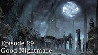 Lets Play Bloodborne  Episode 29  Good Nightmare [upl. by Elegna]