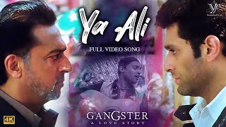 Ya Ali Official Video Gangster  Emraan Hashmi  Kangana Ranaut  Zubeen Garg  4K Video Song [upl. by Henka]