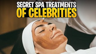 Holistic Beauty Secrets of Celebrities  Uncovering the Natural and Effective Spa Treatments [upl. by Napoleon989]