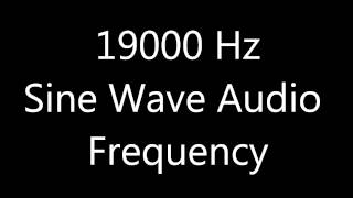 19000 Hz 19 kHz Sine Wave Sound Frequency Tone [upl. by Ozmo136]