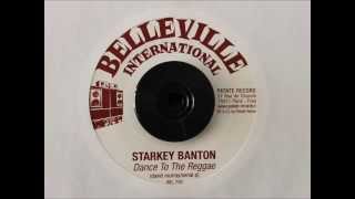 STARKEY BANTON  DANCE TO THE REGGAE [upl. by Gonick]