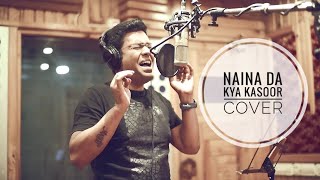 NAINA DA KYA KASOOR  COVER SONG  AMIT TRIVEDI  SANTANU DEY amittrivedi ayushmannkhurrana [upl. by Jessa]