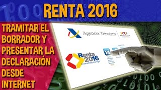 Renta 2016 Cómo tramitar el borrador y presentar la declaración desde internet [upl. by Steffane861]