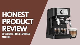 DeLonghi Stilosa Espresso Machine  Honest Product Review [upl. by Cthrine]