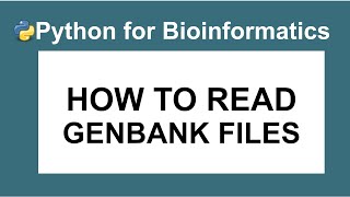 How to read Genbank Files  BioPython Tutorial for Bioinformatics [upl. by Aneled]