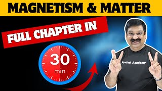 💥MAGNETISM amp MATTER💥 One Shot in 30 minutes💥CBSE Class 12 Physics 2024 👉 ArvindAcademy [upl. by Revlys]