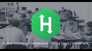 16 Java Substring Comparisons  String  Java  Hackerrank [upl. by Andaira]