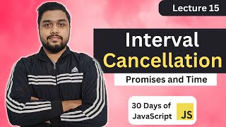 Interval Cancellation  Leetcode 2725  Promises and Time  30 Days of JavaScript javascript [upl. by Ovida]