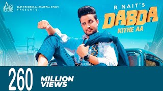 Dabda Kithe Aa   Full HD  R Nait Ft Gurlez Akhtar  Mista Baaz  Punjabi Songs 2019 [upl. by Lanor]