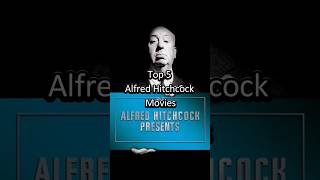 Top 5 Alfred Hitchcock Movies [upl. by Hibbitts]