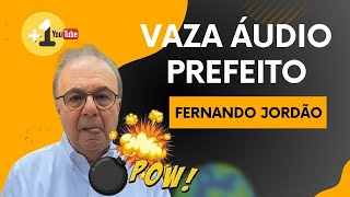 💣💥VAZA ÁUDIO PREFEITO FERNANDO JORDÃO EM ANGRA [upl. by Orford]