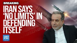 Iran says ‘no limits’ in defending itself  Dawn News English [upl. by Gassman]