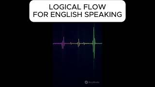 LOGICAL FLOW FOR ENGLISH SPEAKING english ielts ieltspreparation interview impromptuspeaking [upl. by Rik]