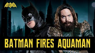 BATMAN FIRES AQUAMAN  BATCANNED [upl. by Ativet]