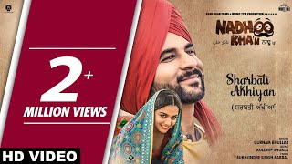 Gurnam Bhullar  Sharbati Akhiyan Full Song  Nadhoo Khan  Punjabi Song 2019 [upl. by Wehtta]