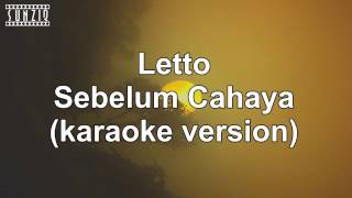 Letto  Sebelum Cahaya Karaoke Version  Lyrics No Vocal sunziq [upl. by Roban200]