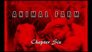 Animal Farm  Chapter Six Audiobook [upl. by Affay346]