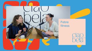 Febre Fitness  CIAO BELA [upl. by Vadnee]