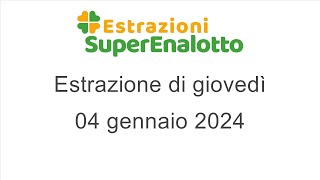 Estrazione del SuperEnalotto di giovedì 4 gennaio 2024 [upl. by Brandise]