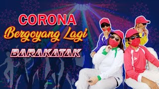 Barakatak  Corona Bergoyang Lagi Official Music Video [upl. by Silverts]