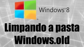 Windows 8  Limpando a pasta Windowsold [upl. by Cassady]