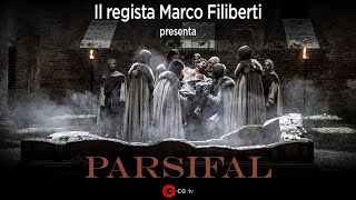 Il regista Marco Filiberti presenta Parsifal [upl. by Nev]