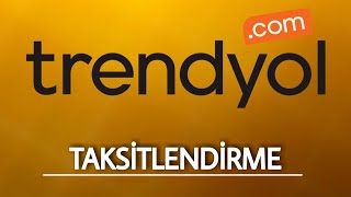 Trendyol Taksitlendirme Nasıl Yapılır  Taksit Seçenekleri [upl. by Azeria]