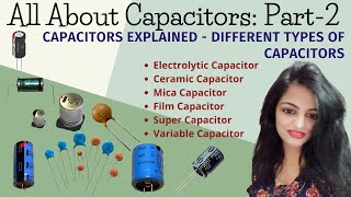 All About Capacitors  PART2  Types of Capacitors Their Properties And Applications [upl. by Juanne]