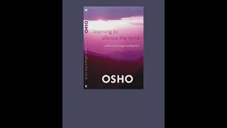 OSHO Learning to Silence the Mind  Wellness Through Meditation [upl. by Sivram281]