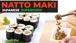 NATTO MAKI Fermented Soybeans Natto Sushi roll with The Sushi Man [upl. by Wang]