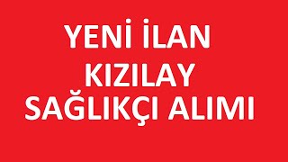 KIZILAY SAĞLIKÇI ALIMI İLANI  HEMŞİRE ALIMI LİSANS VE ORTAÖĞRETİM [upl. by Pfeffer]