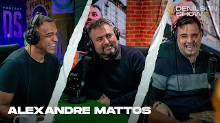 ALEXANDRE MATTOS  Podcast Denílson Show 66 [upl. by Janean540]