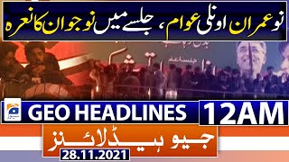 Geo Headlines 12 AM  PTI Jalsa  Naya Pakistan  28th November 2021 [upl. by Enaywd]