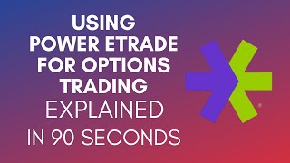 How To Use Power Etrade For Options Trading 2024 [upl. by Ashlie]