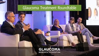 Glaucoma Treatment Roundtable [upl. by Adnalohs]