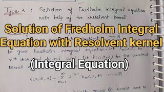 Solution of fredholm integral equation Resolvent kernel Important questions [upl. by Pet]