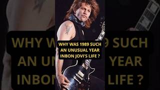 WHY WAS 1989 SUCH AN ANUSUAL YEAR IN BON JOVIS LIFE  shorts bonjovi rock [upl. by Aninnaig]