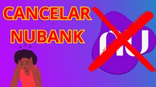 🛑 COMO CANCELAR CONTA NUBANK APRENDA EXCLUIR CONTA NUBANK E CARTÃO NUBANK [upl. by Alanah]